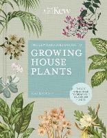 The Kew Gardener's Guide to Growing House Plants: Volume 3