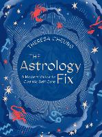 The Astrology Fix: Volume 4: A Modern Guide to Cosmic Self Care - Fix Series (Hardback)