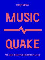 MusicQuake: The Most Disruptive Moments in Music - Culture Quake (Paperback)