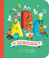 An ABC of Democracy: Volume 3 - Empowering Alphabets (Board book)