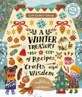 Little Country Cottage: A Winter Treasury of Recipes, Crafts and Wisdom - Little Country Cottage (Paperback)