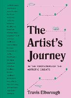 The Artist's Journey: Volume 2: The travels that inspired the artistic greats - Journeys of Note (Hardback)