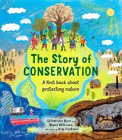 The Story of Conservation: A first book about protecting nature - Story of... (Hardback)