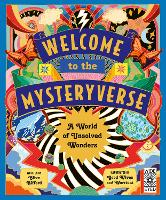 Welcome to the Mysteryverse: A World of Unsolved Wonders (Hardback)