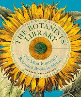 The Botanists' Library: The most important botanical books in history - Liber Historica (Hardback)