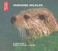 Vanishing Wildlife: A Sound Guide to Britain's Endangered Species (CD-Audio)