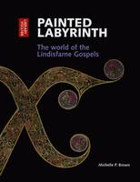 Painted Labyrinth: The World of the Lindisfarne Gospels (Paperback)