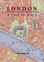 London: A Life in Maps (Paperback)