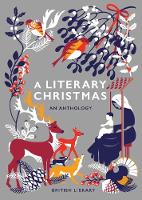 A Literary Christmas: An Anthology (Hardback)