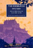 The Edinburgh Mystery: And Other Tales of Scottish Crime - British Library Crime Classics 102 (Paperback)