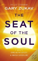 The Seat of the Soul: An Inspiring Vision of Humanity's Spiritual Destiny (Paperback)
