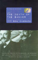 The Death of the Banker: The Decline of the Great Financial Dynasties and the Triumph of the Small Investor (Paperback)