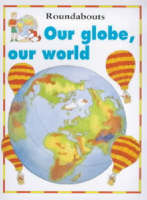 Our Globe, Our World - Roundabouts (Paperback)