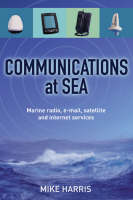 Communications at Sea: Marine Radio, Email, Satellite and Internet Services (Paperback)
