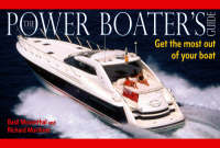 Power Boater's Guide: Get the Most Out of Your Boat (Paperback)