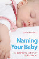 Naming Your Baby: The Definitive Dictionary of First Names (Paperback)