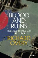 Blood and Ruins: The Great Imperial War, 1931-1945 (Hardback)