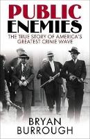 Public Enemies: The True Story of America's Greatest Crime Wave (Hardback)