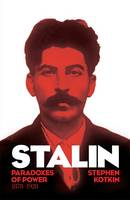 Stalin, Vol. I: Paradoxes of Power, 1878-1928 (Hardback)