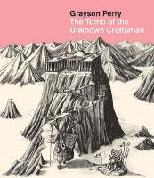 Grayson Perry: The Tomb of the Unknown Craftsman (Hardback)