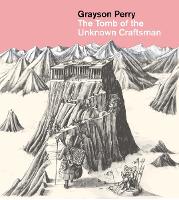 Grayson Perry: The Tomb of the Unknown Craftsman (Paperback)