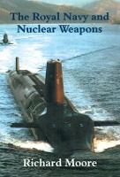 The Royal Navy and Nuclear Weapons - Cass Series: Naval Policy and History (Hardback)