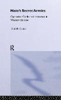 NATO's Secret Armies: Operation GLADIO and Terrorism in Western Europe - Contemporary Security Studies (Hardback)