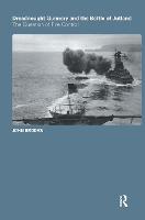 Dreadnought Gunnery and the Battle of Jutland: The Question of Fire Control - Cass Series: Naval Policy and History (Hardback)