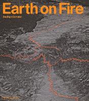 Earth on Fire: How volcanoes shape our planet (Hardback)
