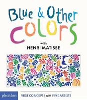 Blue & Other Colors: with Henri Matisse (Board book)