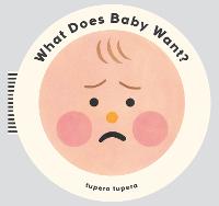 What Does Baby Want? (Board book)