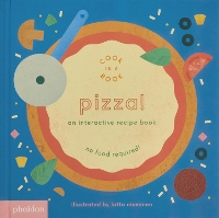 Pizza!: An Interactive Recipe Book - Cook In A Book (Board book)