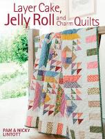 Layer Cake, Jelly Roll and Charm Quilts (Paperback)