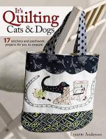 It's Quilting Cats & Dogs: 17 Stitchery and Patchwork Projects for You to Treasure (Paperback)