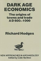 Dark Age Economics: Origins of Towns and Trade, A.D.600-1000 (Paperback)