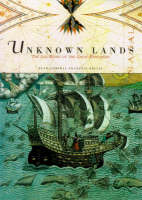 Unknown Lands: The Log Books of the Great Explorers (Hardback)