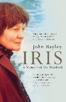Iris: A Memoir of Iris Murdoch (Book 1 in the Iris trilogy) (Paperback)