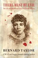 There Must Be Evil: The Life and Murderous Career of Elizabeth Berry (Paperback)