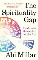 The Spirituality Gap: Searching for Meaning in a Secular Age (Paperback)
