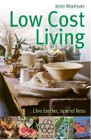 Low-Cost Living: Live better, spend less (Paperback)
