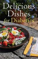 Delicious Dishes for Diabetics: A Mediterranean Way of Eating (Paperback)