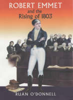 Robert Emmet and the Rising of 1803: Vol 2 (Hardback)