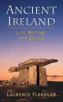 Ancient Ireland: Life Before the Celts (Paperback)