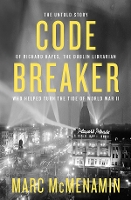 Code-Breaker: The untold story of Richard Hayes, the Dublin librarian who helped turn the tide of WWII (Paperback)