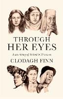 Through Her Eyes: A new history of Ireland in 21 women (Paperback)