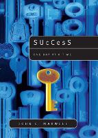 Success: One Day at a Time: The 7 Keys to Transform Your Life (Paperback)