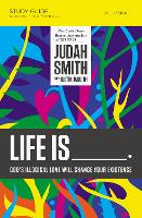 Life Is _____ Study Guide: God's Illogical Love Will Change Your Existence (Paperback)