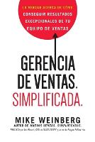 Gerencia de ventas. Simplificada.: La verdad acerca de como conseguir resultados excepcionales de tu equipo de ventas (Paperback)