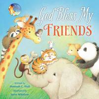 God Bless My Friends - A God Bless Book (Board book)