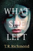 What She Left: If you love CLOSE TO HOME and FRIEND REQUEST then you'll love this (Hardback)